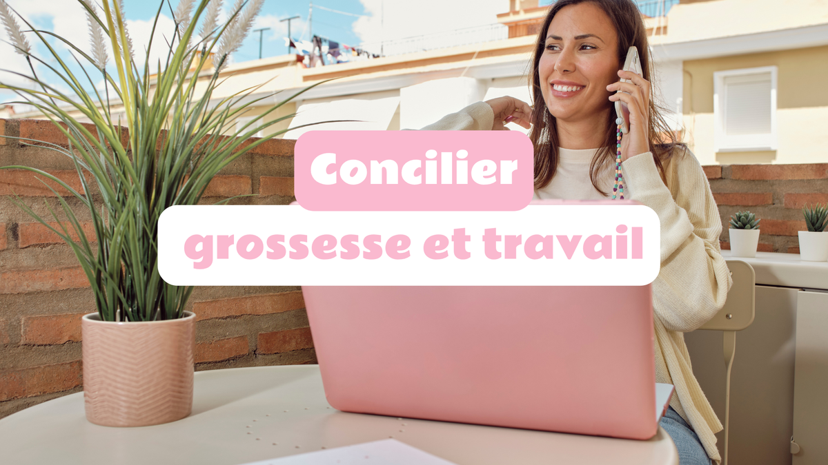 Concilier grossesse et travail